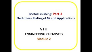 Metal Finishing Part 3 Electroless Plating of Nickel VTU Engineering Chemistry Module 2 [upl. by Dahle]