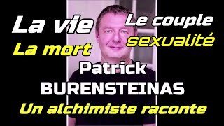 Patrick BURENSTEINAS  La vie la sexualité et le couple un alchimiste raconte [upl. by Kapoor151]