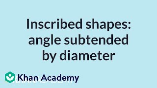 Inscribed shapes angle subtended by diameter  High School Math  Khan Academy [upl. by Haneeja]