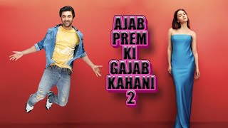 Ajab Prem Ki Gajab Kahani 2 Official Trailer Update  Ranbir Kapoor  Alia Bhatt  Rajkumar Santoshi [upl. by Attenyt]