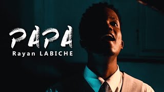 Rayan Labiche  Papa Clip Officiel [upl. by Liris]