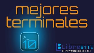 10 Mejores terminales para GNULinux BSD y UNIX [upl. by Etteroma23]