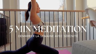 5 minutes pour apaiser lesprit amp démarrer la semaine avec sérénité  méditation [upl. by Aerdnac598]