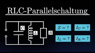 RLCParallelschaltung berechnen  Impedanz und alle Ströme Formeln [upl. by Swanhilda]