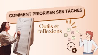 Comment Prioriser Ses Tâches   Outils et Réflexions [upl. by Lenra919]