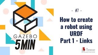 Gazebo in 5 minutes 007  How to create a robot using URDF  Part 1  Links [upl. by Accem511]