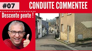 DESCENDRE une pente  CONDUITE commentée 07 [upl. by Hake946]