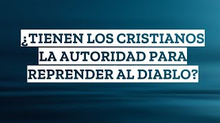 ¿TIENEN LOS CRISTIANOS LA AUTORIDAD PARA REPRENDER AL DIABLO Samuel Utrera [upl. by Ut285]