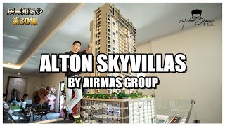 【房事知多少 030】ALTON SKYVILLAS AT JELUTONG  PROJECT REVIEW [upl. by Martreb]