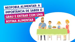 Neofobia alimentar a importância de saber o grau e entrar com uma rotina alimentar [upl. by Ignacia894]