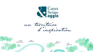 Caux Seine agglo un territoire dinspiration [upl. by Marylinda]