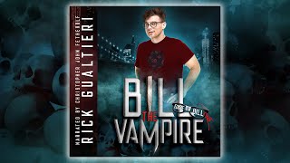 BILL THE VAMPIRE  A Free Fulllength Vampire Comedy Audiobook by Rick Gualtieri [upl. by Aekan]