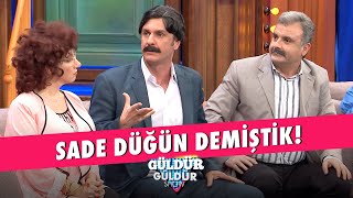 Sade Düğün Demiştik  Güldür Güldür Show [upl. by Eiclehc671]