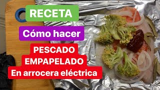 Como hacer pescado empapelado en arrocera eléctrica Receta de pescado empapelado arrocera AROMA [upl. by Oriaj]