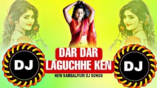 Dj Dar Dar Laguchhe ken  New Sambalpuri Dj songs 2024  Mix By Nuapadia Dj Bhela [upl. by Hadnama]