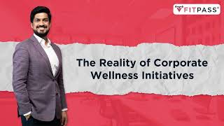 The reality of corporate wellness initiatives  Akshay Verma Cofounder FITPASS [upl. by Brass3]