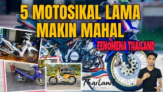 5 MOTOSIKAL LAMA MAKIN MAHAL  FENOMENA MODIFIKASI THAILAND  NO 4 [upl. by Noreen]