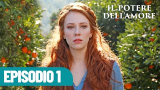 Il Potere dellAmore  Episodio 1 [upl. by Otit]