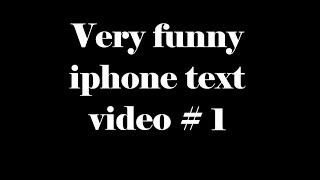 Very funny iphone text messages 1 [upl. by Ferdinand]