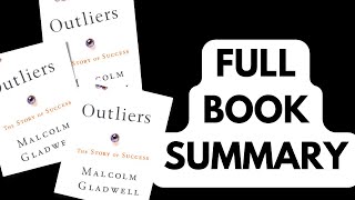 FULL BOOK SUMMARY Outliers The Story of Successquot by Malcolm Gladwell [upl. by Assiralk]