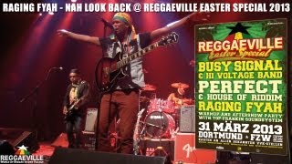 Raging Fyah  Nah Look Back  Reggaeville Easter Special in Dortmund Germany 3312013 [upl. by Walther293]