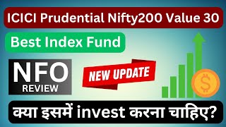 ICICI Pru Nifty200 Value 30 index Fund NFO  New ICICI Prudential Mutual Fund  NFO Review in Hindi [upl. by Dlaregztif813]