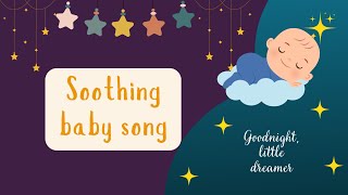 👶quotGoodnight Little Dreamer –🌌Soothing Lullaby for Sweet Baby Sleepquot🌠 [upl. by Gaile]