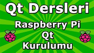 Qt dersleri 0 Raspberry Pi Qt Kurulumu [upl. by Cini]