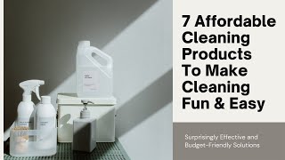 Top 7 Surprisingly Affordable Cleaning Products That Are Game Changers [upl. by Leahcimnaj]