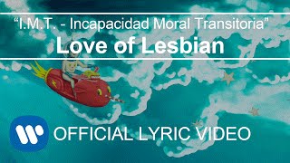 Love of Lesbian  IMT  Incapacidad moral transitoria Lyric Video [upl. by Hooge]