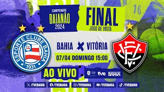 BAHIA 1 x 1 VITÓRIA  FINAL  VITÓRIA CAMPEÃO BAIANO 2024  BaianãoNaTVE  07042024 [upl. by Rot]