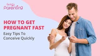 How to Get Pregnant Fast  Tips for Quick Conception [upl. by Ayatnwahs312]