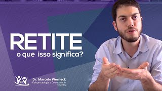 O que é retite  Dr Marcelo Werneck [upl. by Neeron]