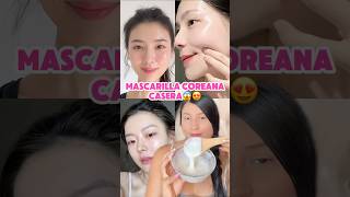 Mascarilla coreana casera👌😱😍viralvideo receta tipsnaturales belleza maquillaje piel [upl. by Dewie]