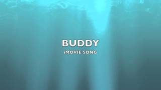 Buddy  iMovie SongMusic [upl. by Egiap178]