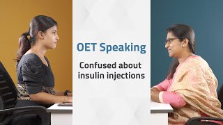 OET Speaking Confused about insulin injections [upl. by Obrien698]