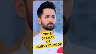 Danish Taimoor Top 3 Dramas palistanidramas danishtaimoor shortsfeed [upl. by Leba]