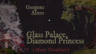 Gorgons Alter  Glass Palace Diamond Princess  music Visualizer [upl. by Venita]