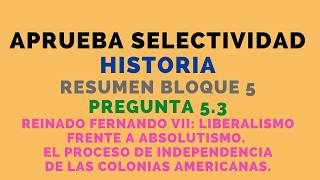 BLOQUE 53 RESUMEN EL REINADO DE FERNANDO VII SELECTIVIDAD HISTORIA DISPONIBLE EN AMAZON [upl. by Adnahsat]