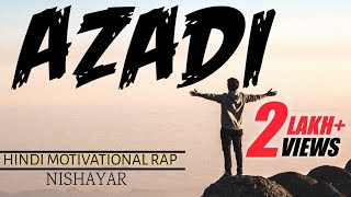 Azadi  आज़ादी  Hindi Motivational Rap Song 2019  Nishayar [upl. by Amor]