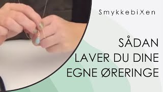 Sådan laver du dine egne øreringe  DIY smykker [upl. by Ecyt]