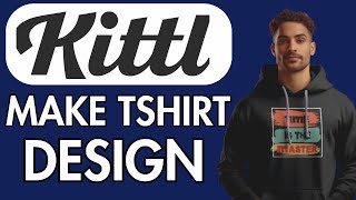 How To Make TSHIRT Design On Kittl [upl. by Suravat]