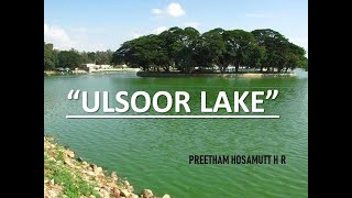 quotULSOOR LAKEHALASURU LAKEquot BANGALORE [upl. by Hagai]