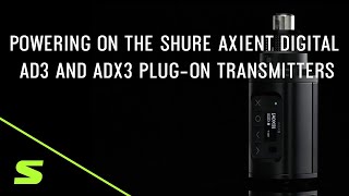 Powering On the Shure Axient Digital AD3 and ADX3 PlugOn Transmitters [upl. by Jermain625]