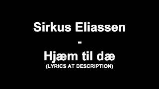 Sirkus Eliassen  Hjem Til Dæ  Med Tekst  Lyrics [upl. by Maidie]