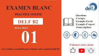 DELF B2  EXAMEN BLANC Test 01  ANCIEN FORMAT [upl. by Hulburt199]