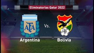 ARGENTINA VS BOLIVIA  ELIMINATORIAS QATAR 2022 [upl. by Lluj]