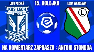 Wielki HIT Ekstraklasy  Lech  Legia  15 Kolejka  Relacja na żywo komentarz  Zapraszam [upl. by Enelrats942]