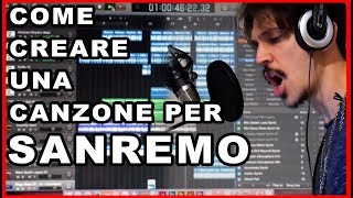 COME CREARE UNA CANZONE PER SANREMO SENZA ALCUN TALENTO  Tutorial [upl. by Coray]