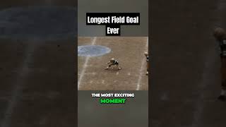 Longest Field Goal In NFL History [upl. by Erihppas]